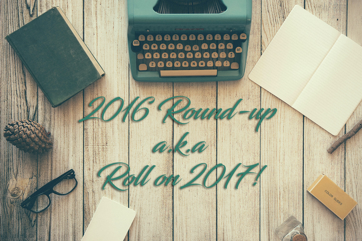 2016 Round-up (a.k.a. Roll on 2017!)