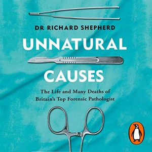 Unnatural Causes by Dr Richard Shepherd (Audiobook)